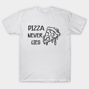 Pizza never lies T-Shirt